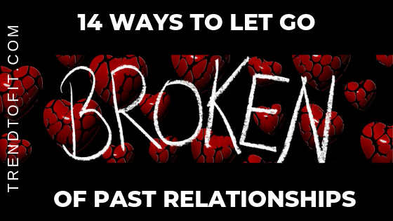 14 Ways To Let Go of toxic relationship