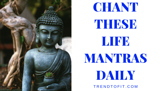 chant these life mantras daily