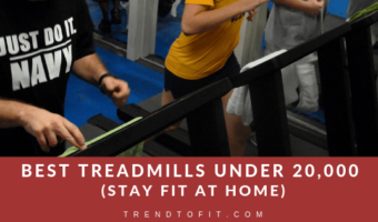 best treadmills under 20,000 for home use