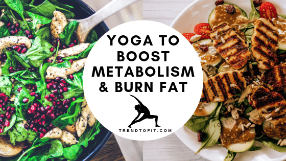 yoga to boost metabolism & burn fat