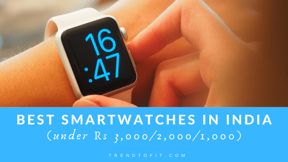 best-smartwatches in India under 2000./ 1000