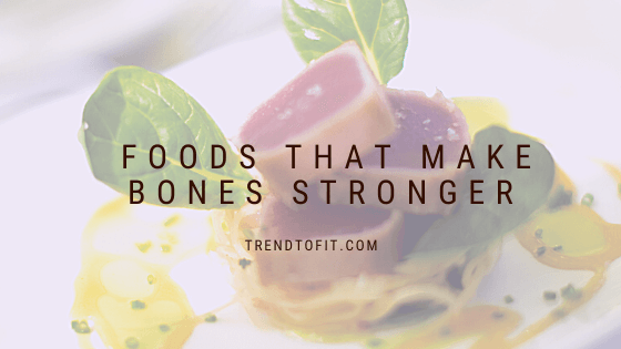 how to make bones stronger by foods & lifestyle habits