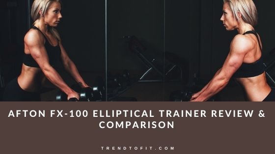 AFTON FX-100 Elliptical Trainer Review & comparison