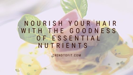 nourish your hair with nutrition