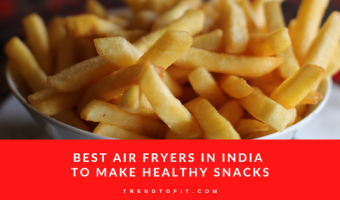 best air fryer in India reviews & buying guide